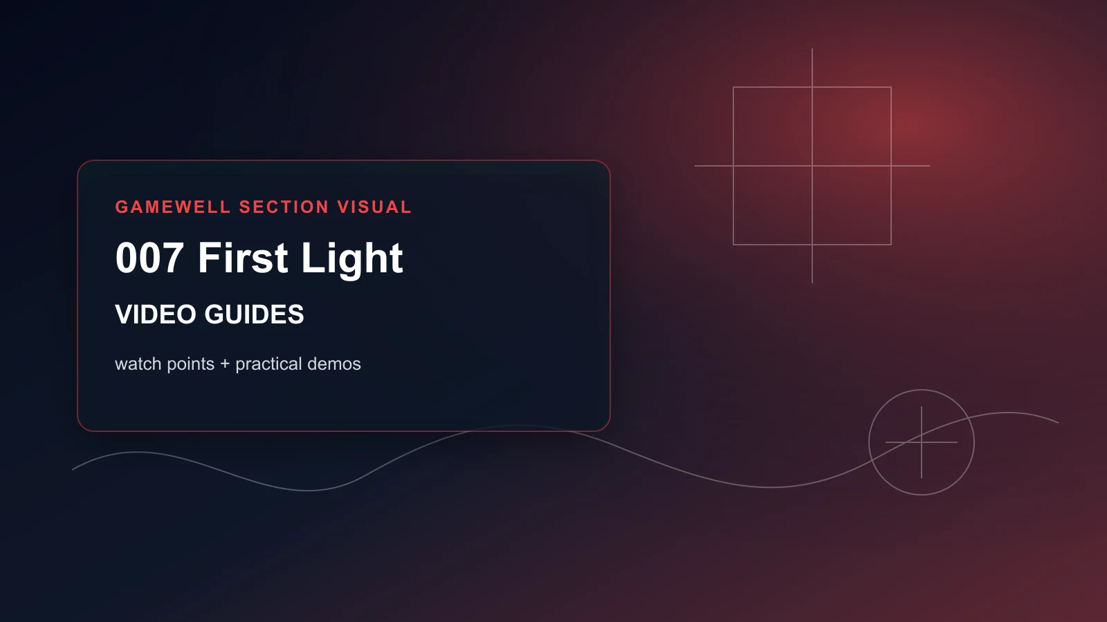 007 First Light Video Guides and Official Demo Index